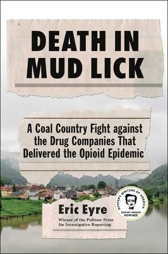Cover image for Death in Mud Lick: A Coal Country Fight Against the Drug Companies That Delivered the Opioid Epidemic