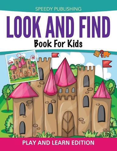 Cover image for Look And Find Book For Kids: Play and Learn Edition