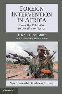 Cover image for Foreign Intervention in Africa: From the Cold War to the War on Terror