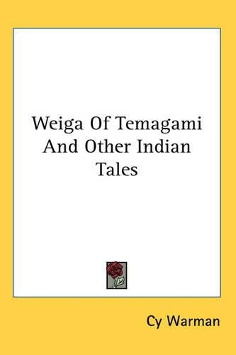 Cover image for Weiga Of Temagami And Other Indian Tales