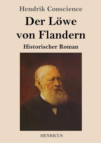 Der Loewe von Flandern: Historischer Roman