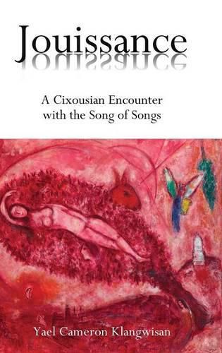 Cover image for Jouissance: A Cixousian Encounter with the Song of Songs