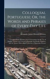 Cover image for Colloquial Portuguese; Or, the Words and Phrases of Every-Day Life