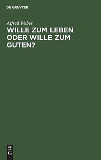 Cover image for Wille Zum Leben Oder Wille Zum Guten?: Ein Vortrag UEber Ed. Von Hartmanns Philisophie