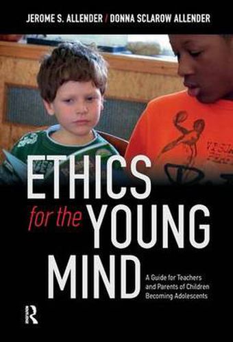 Cover image for Ethics for the Young Mind: A Guide for Teachers and Parents of Children Becoming Adolescents