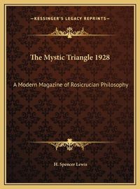 Cover image for The Mystic Triangle 1928: A Modern Magazine of Rosicrucian Philosophy