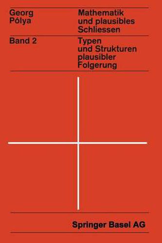 Cover image for Mathematik Und Plausibles Schliessen: Band 2: Typen Und Strukturen Plausibler Folgerung
