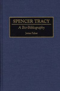 Cover image for Spencer Tracy: A Bio-Bibliography