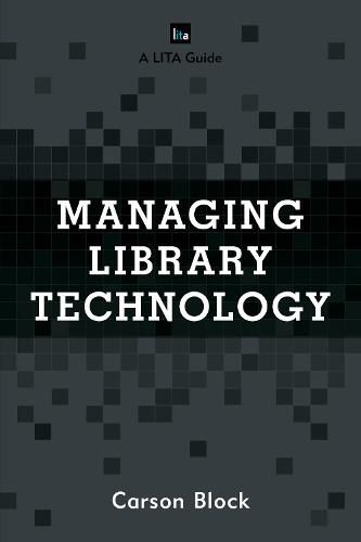Cover image for Managing Library Technology: A LITA Guide