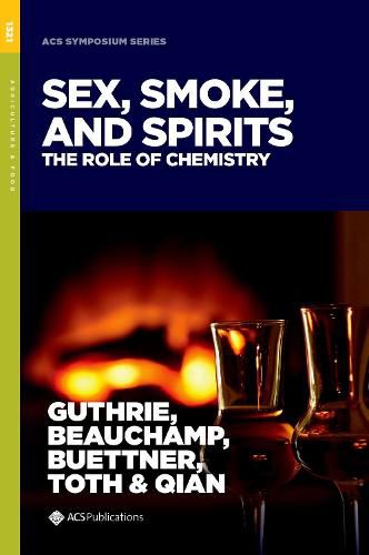 Cover image for Sex, Smoke, and Spirits: The Role of Chemistry