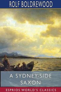 Cover image for A Sydney-Side Saxon (Esprios Classics)