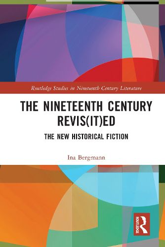 Cover image for The Nineteenth Century Revis(it)ed: The New Historical Fiction