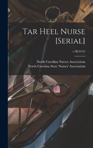 Cover image for Tar Heel Nurse [serial]; v.36(1974)