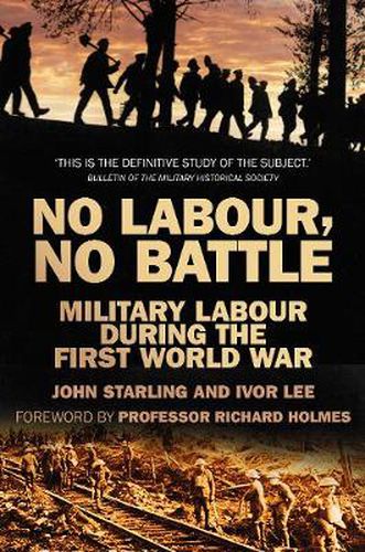 Cover image for No Labour, No Battle: Military Labour during the First World War