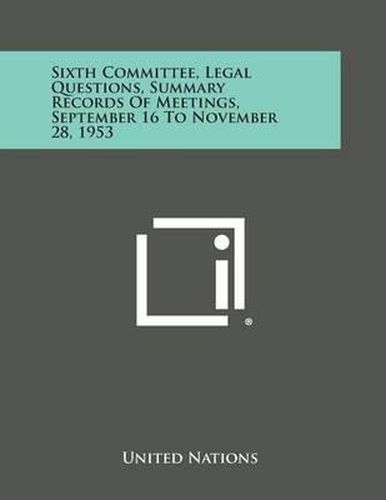 Cover image for Sixth Committee, Legal Questions, Summary Records of Meetings, September 16 to November 28, 1953