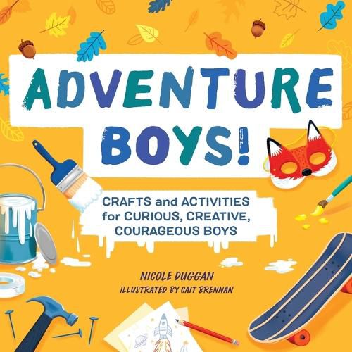 Cover image for Adventure Boys!: Crafts and Activities for Curious, Creative, Courageous Boys