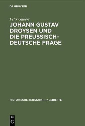 Johann Gustav Droysen Und Die Preussisch-Deutsche Frage