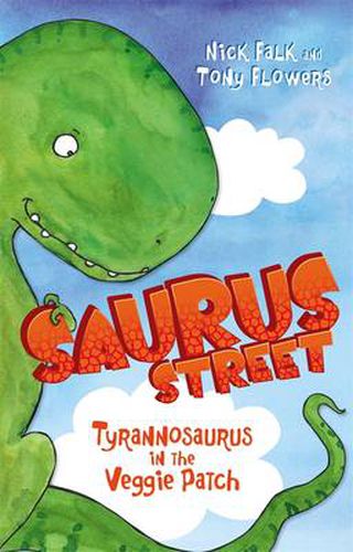 Cover image for Saurus Street 1: Tyrannosaurus in the Veggie Patch