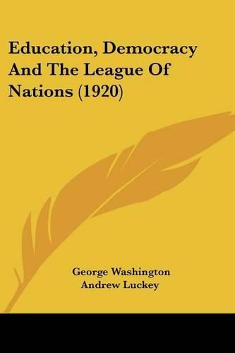 Cover image for Education, Democracy and the League of Nations (1920)