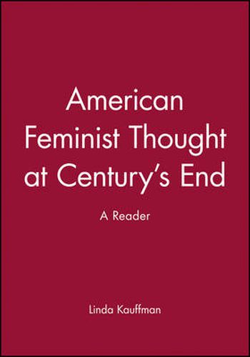 American Feminist Thought: At Century's End - A Reader