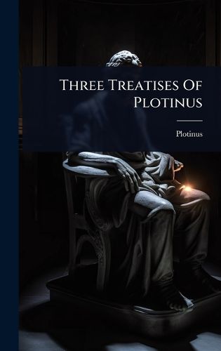 Cover image for Three Treatises Of Plotinus