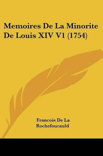 Cover image for Memoires de La Minorite de Louis XIV V1 (1754)