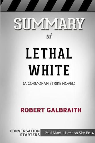 Summary of Lethal White: A Cormoran Strike Novel: Conversation Starters