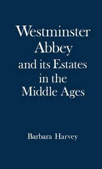 Cover image for Westminster Abbey and Its Estates in the Middle Ages