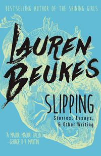 Cover image for Slipping: Stories, Essays & Other Writing