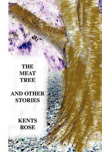Cover image for The Meat Tree and Other Stories