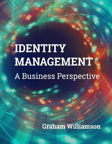 Cover image for Identity Management: A Business Perspective