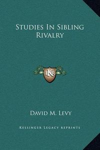 Cover image for Studies in Sibling Rivalry