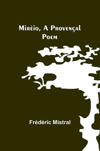 Mireio, a Provencal Poem