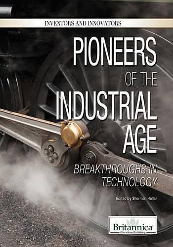 Cover image for Pioneers of the Industrial Age: Breakthroughs in Technology