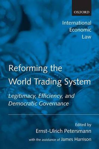 Cover image for Reforming the World Trading System: Legitimacy, Efficiency, and Democratic Governance