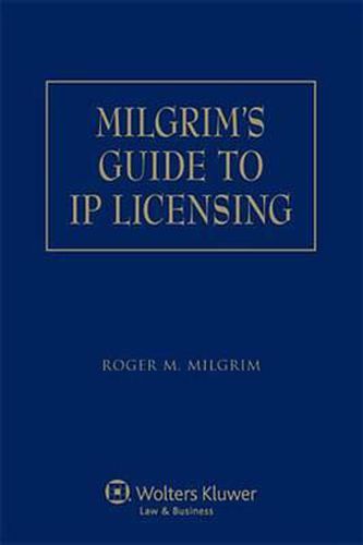 Milgrim's Guide to IP Licensing