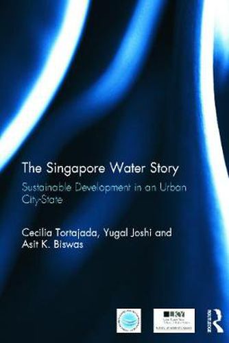 Cover image for The Singapore Water Story: Sustainable Development in an Urban City-state