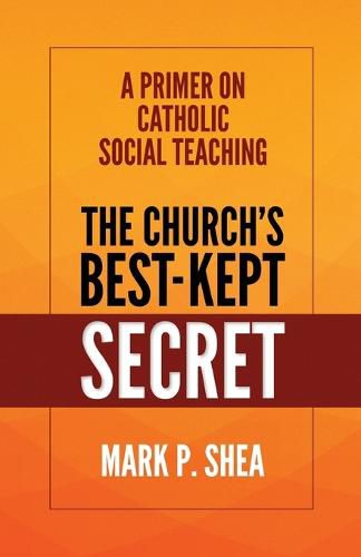 Cover image for The Church's Best-Kept Secret: A Primer on Catholic Social Teaching