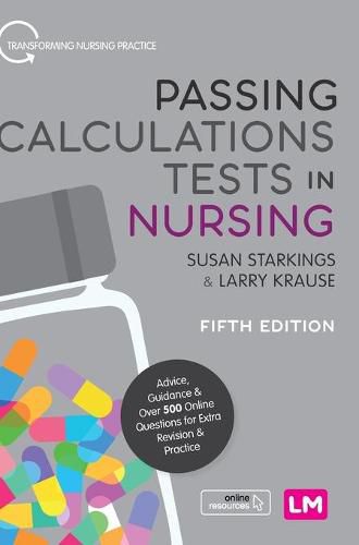 Cover image for Passing Calculations Tests in Nursing: Advice, Guidance and Over 500 Online Questions for Extra Revision and Practice