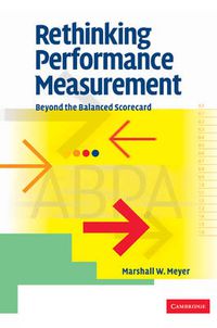 Cover image for Rethinking Performance Measurement: Beyond the Balanced Scorecard