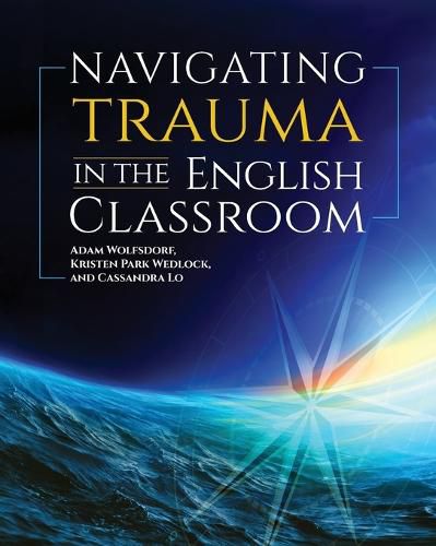 Cover image for Navigating Trauma in the English Classroom