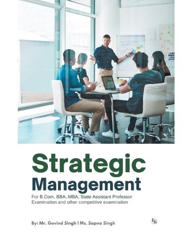 Cover image for STRATEGIC MANAGEMENT: For B.Com, BBA, MBA, State Assistant Professor and other competitive Exams