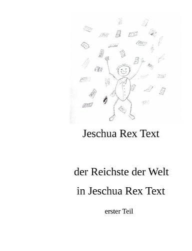 Cover image for Der reichste der Welt in Jeschua Rex Text: erster Teil