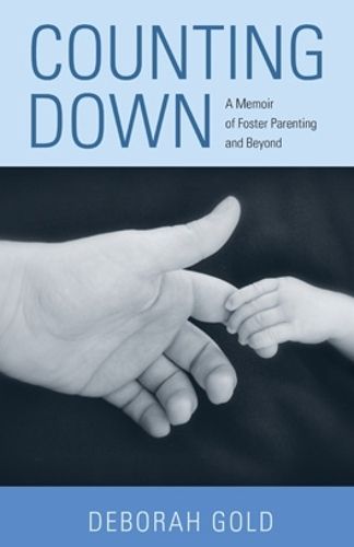 Cover image for Counting Down: A Memoir of Foster Parenting and Beyond