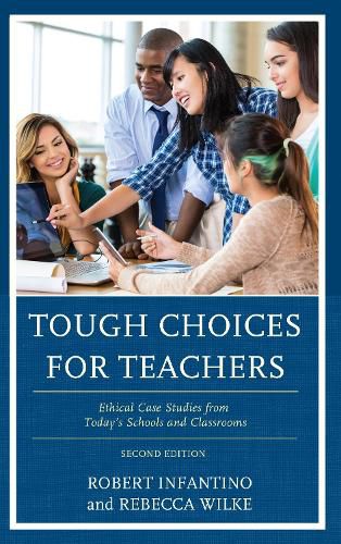 Cover image for Tough Choices for Teachers: Ethical Case Studies from Today's Schools and Classrooms