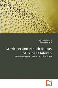 Cover image for Nutrition and Health Status of Tribal Children