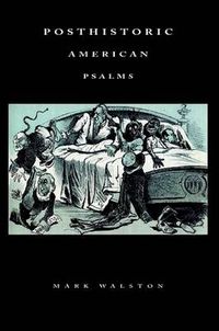 Cover image for Posthistoric American Psalms