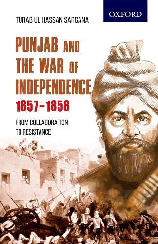 Cover image for Punjab and the War of Independence 1857-1858: From Collaboration to Resistance