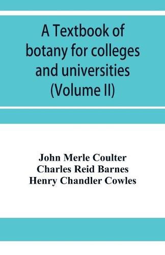 A textbook of botany for colleges and universities (Volume II)