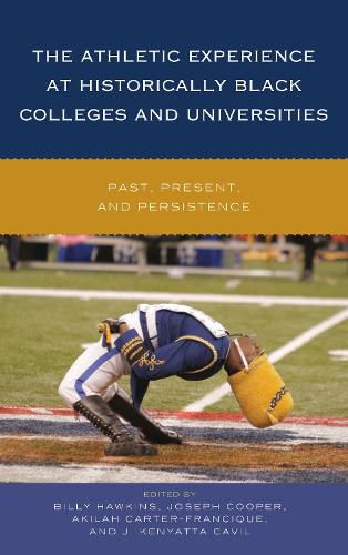 Cover image for The Athletic Experience at Historically Black Colleges and Universities: Past, Present, and Persistence